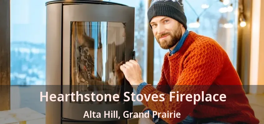 Hearthstone Stoves Fireplace Alta Hill, Grand Prairie - TX