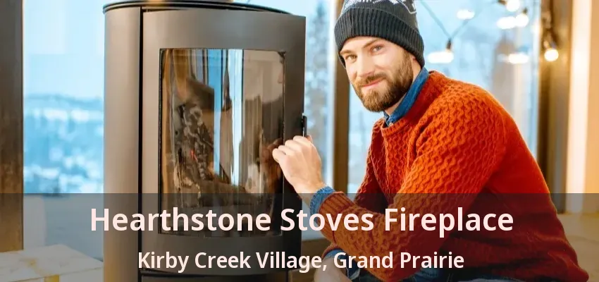 Hearthstone Stoves Fireplace Kirby Creek Village, Grand Prairie - TX