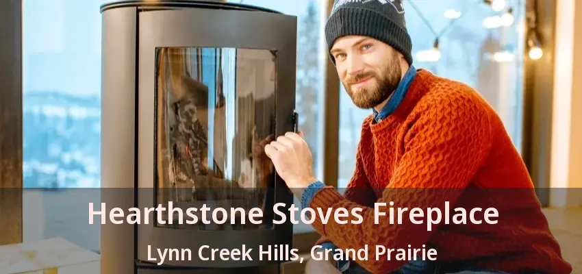 Hearthstone Stoves Fireplace Lynn Creek Hills, Grand Prairie - TX