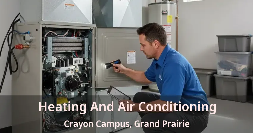 Heating And Air Conditioning Crayon Campus, Grand Prairie - TX