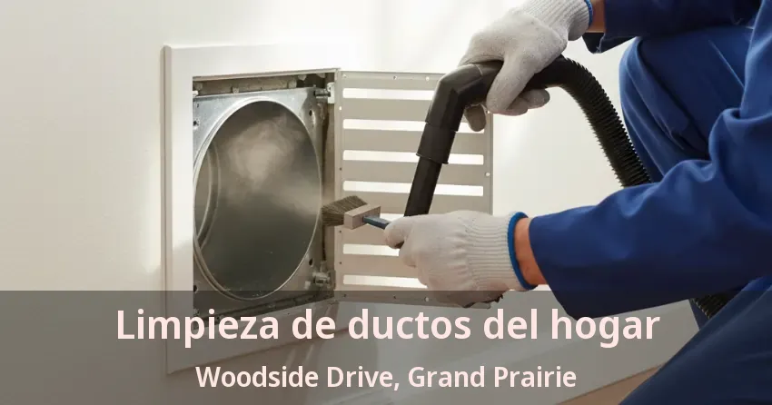 Limpieza de ductos del hogar Woodside Drive, Grand Prairie - TX Limpieza de ductos del hogar Woodside Drive, Grand Prairie - TX
