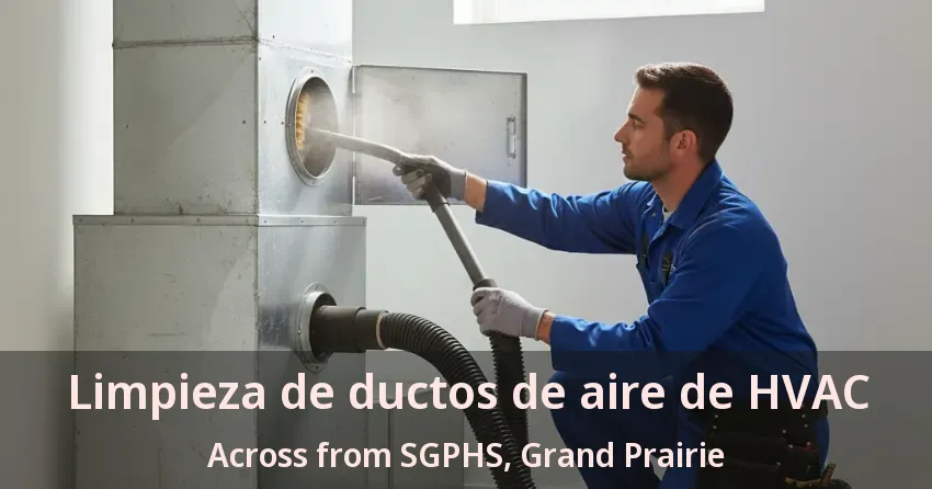 Limpieza de ductos de aire de HVAC Across from SGPHS, Grand Prairie - TX