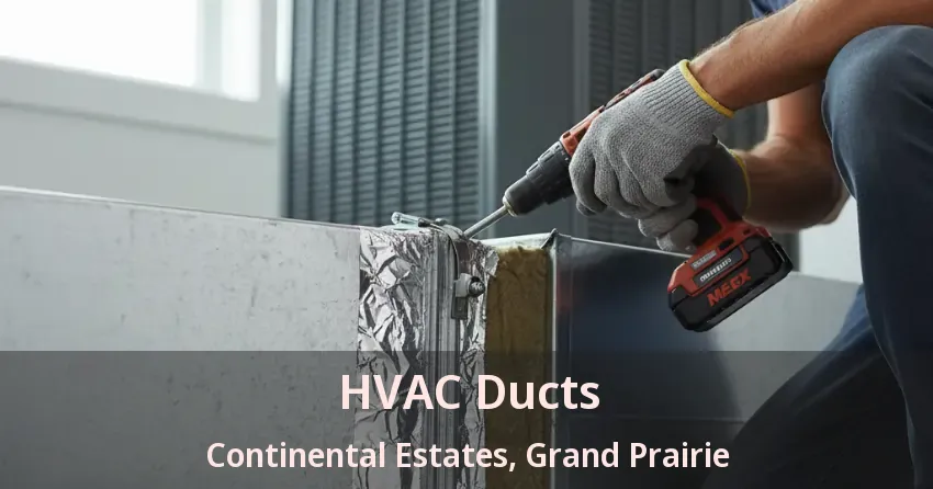 HVAC Ducts Continental Estates, Grand Prairie - TX HVAC Ducts Continental Estates, Grand Prairie - TX