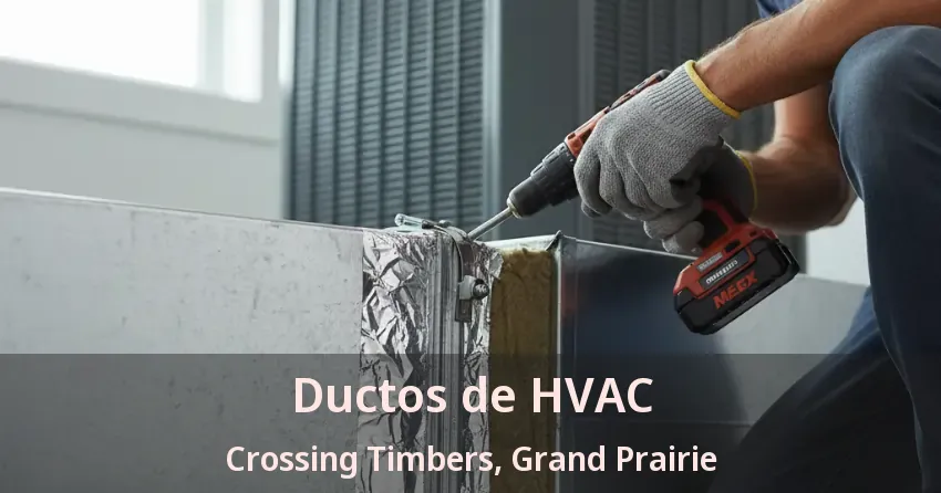 Ductos de HVAC Crossing Timbers, Grand Prairie - TX