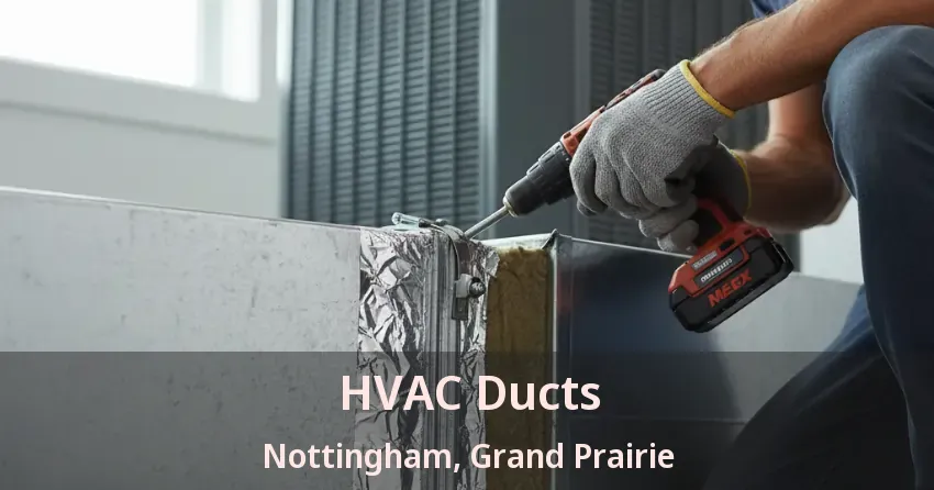 HVAC Ducts Nottingham, Grand Prairie - TX