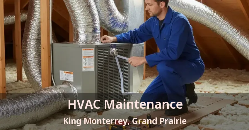 HVAC Maintenance King Monterrey, Grand Prairie - TX