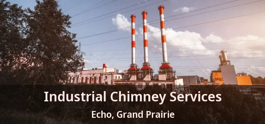 Industrial Chimney Services Echo, Grand Prairie - TX