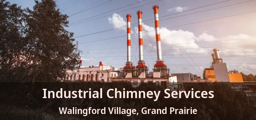 Industrial Chimney Services Walingford Village, Grand Prairie - TX