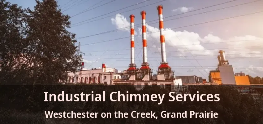 Industrial Chimney Services Westchester on the Creek, Grand Prairie - TX