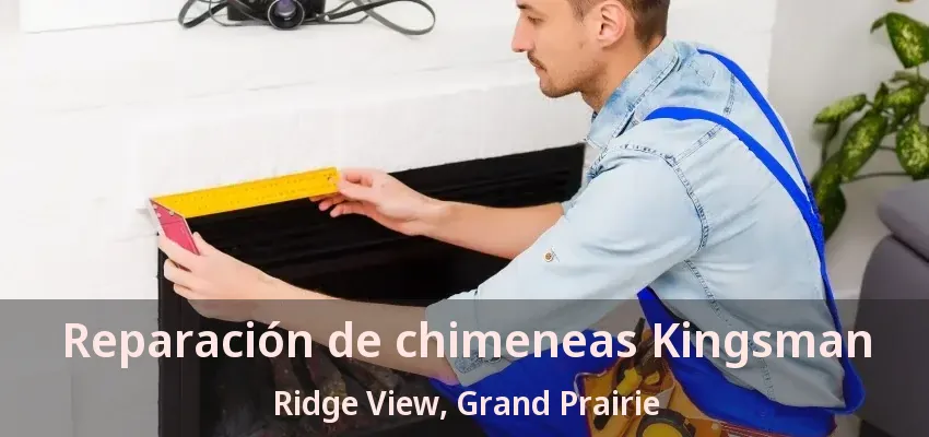 Reparación de chimeneas Kingsman Ridge View, Grand Prairie - TX