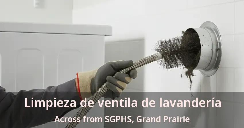 Limpieza de ventila de lavandería Across from SGPHS, Grand Prairie - TX