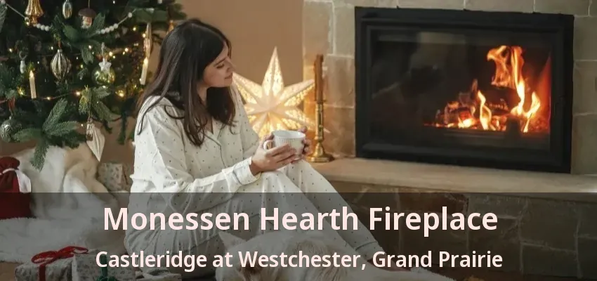 Monessen Hearth Fireplace Castleridge at Westchester, Grand Prairie - TX