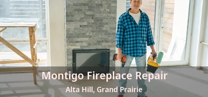 Montigo Fireplace Repair Alta Hill, Grand Prairie - TX