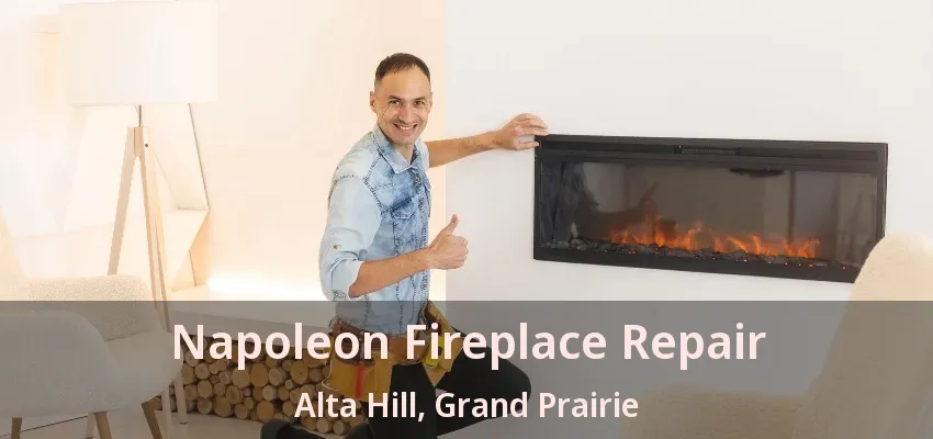 Napoleon Fireplace Repair Alta Hill, Grand Prairie - TX