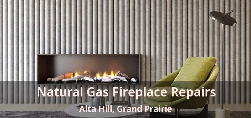 Natural Gas Fireplace Repairs Alta Hill, Grand Prairie - TX