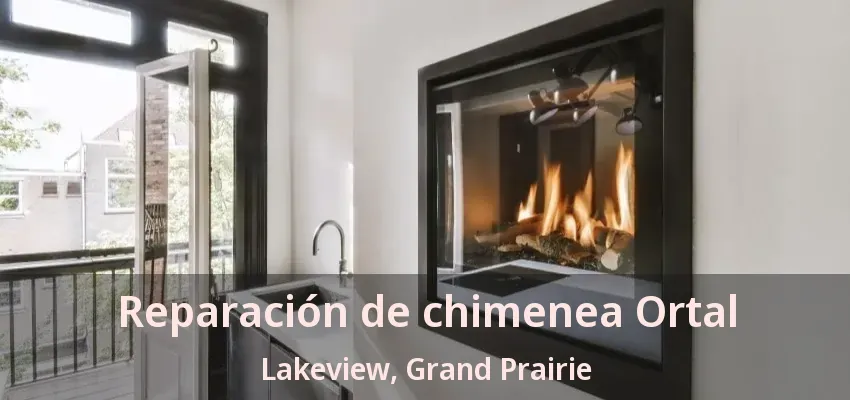 Reparación de chimenea Ortal Lakeview, Grand Prairie - TX Reparación de chimenea Ortal Lakeview, Grand Prairie - TX