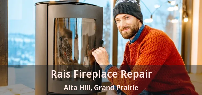 Rais Fireplace Repair Alta Hill, Grand Prairie - TX