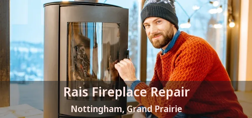 Rais Fireplace Repair Nottingham, Grand Prairie - TX