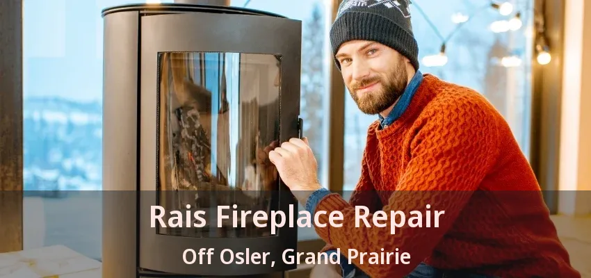 Rais Fireplace Repair Off Osler, Grand Prairie - TX