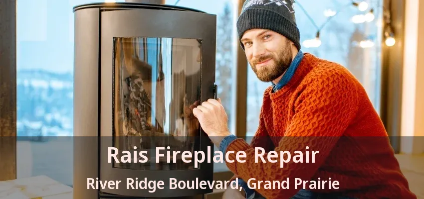 Rais Fireplace Repair River Ridge Boulevard, Grand Prairie - TX
