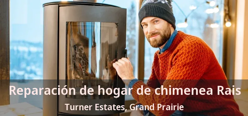 Reparación de hogar de chimenea Rais Turner Estates, Grand Prairie - TX