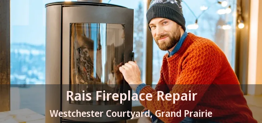 Rais Fireplace Repair Westchester Courtyard, Grand Prairie - TX