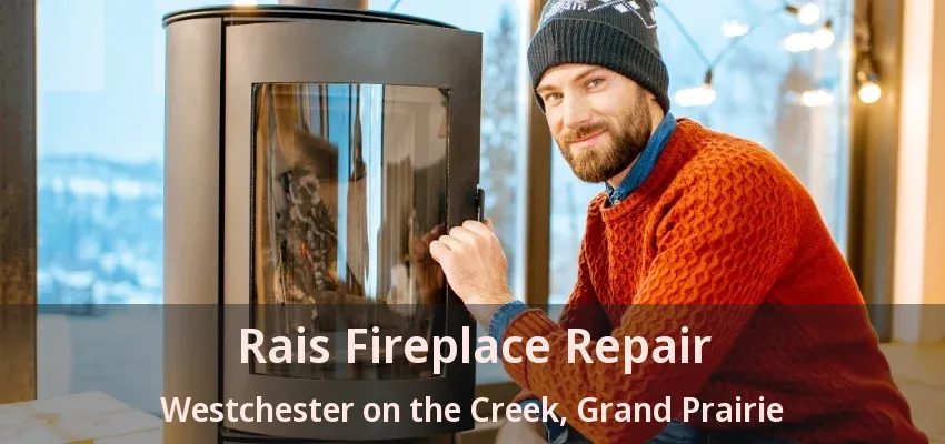 Rais Fireplace Repair Westchester on the Creek, Grand Prairie - TX