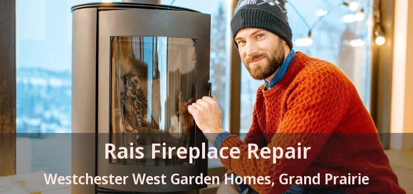 Rais Fireplace Repair Westchester West Garden Homes, Grand Prairie - TX