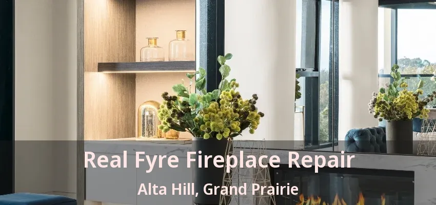 Real Fyre Fireplace Repair Alta Hill, Grand Prairie - TX