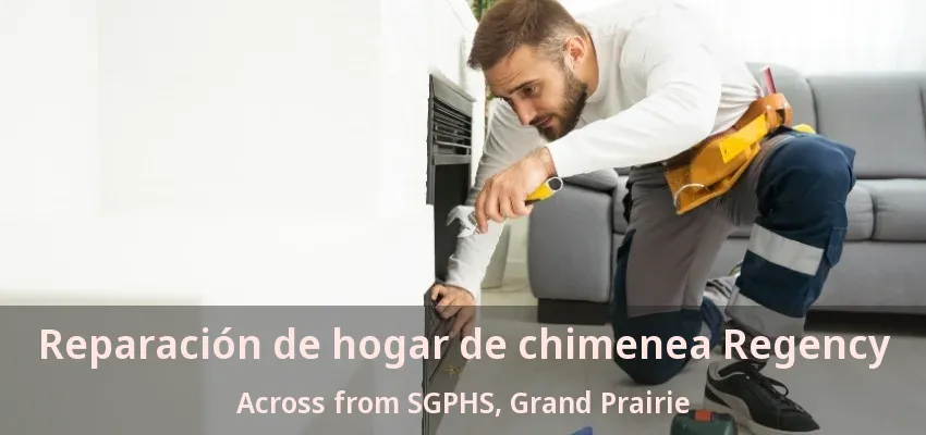 Reparación de hogar de chimenea Regency Across from SGPHS, Grand Prairie - TX
