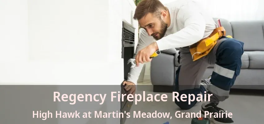 Regency Fireplace Repair High Hawk at Martin's Meadow, Grand Prairie - TX