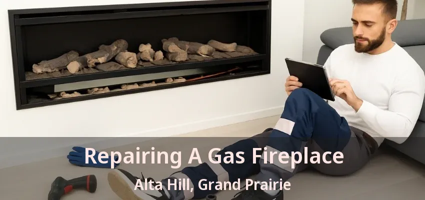 Repairing A Gas Fireplace Alta Hill, Grand Prairie - TX
