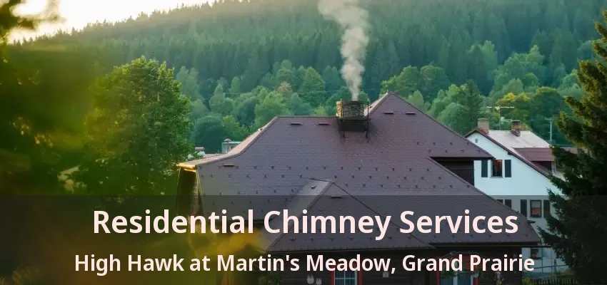 Residential Chimney Services High Hawk at Martin's Meadow, Grand Prairie - TX