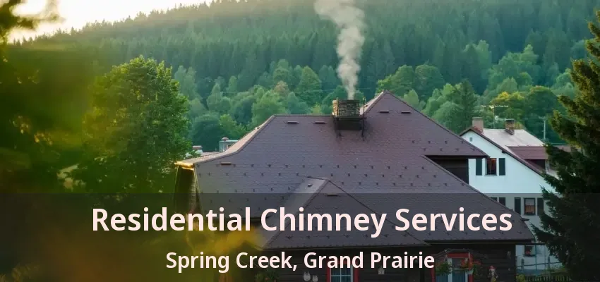 Residential Chimney Services Spring Creek, Grand Prairie - TX