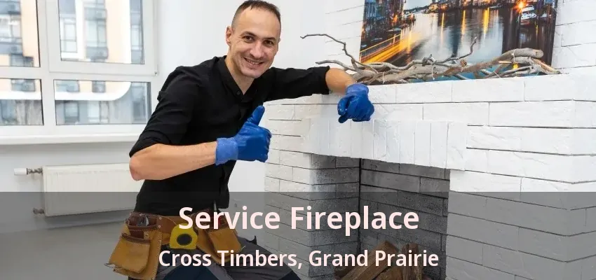 Service Fireplace Cross Timbers, Grand Prairie - TX