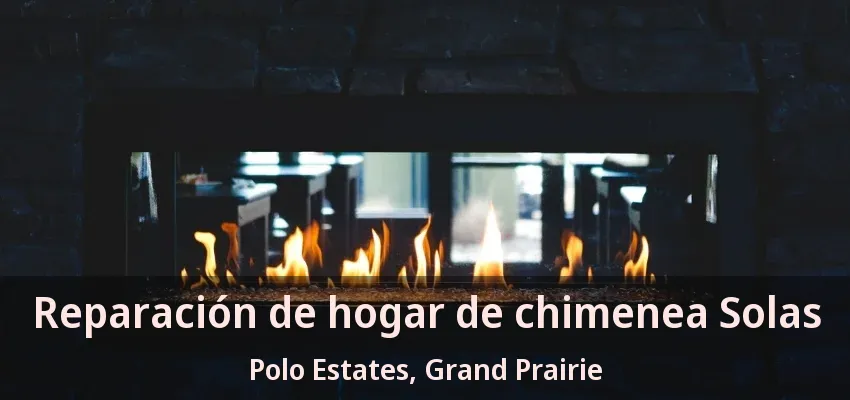 Reparación de hogar de chimenea Solas Polo Estates, Grand Prairie - TX