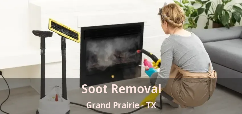 Soot Removal Grand Prairie - TX