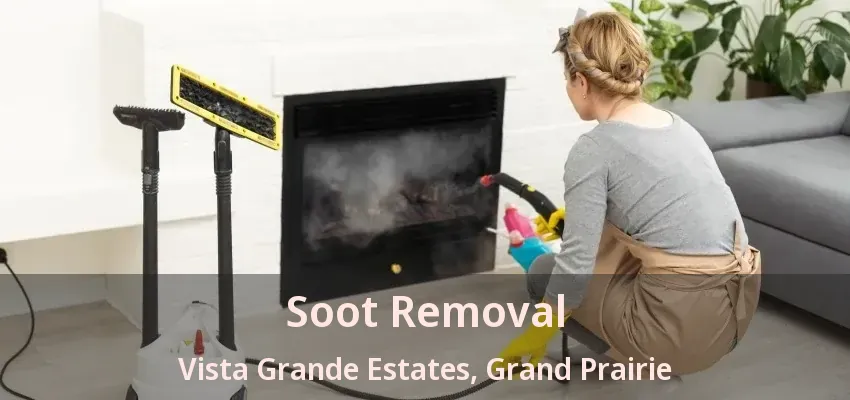 Soot Removal Vista Grande Estates, Grand Prairie - TX