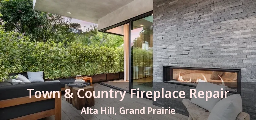 Town & Country Fireplace Repair Alta Hill, Grand Prairie - TX