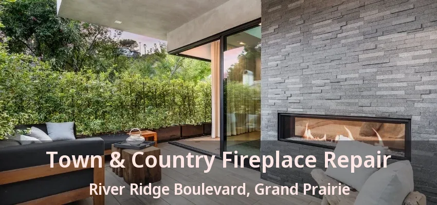 Town & Country Fireplace Repair River Ridge Boulevard, Grand Prairie - TX