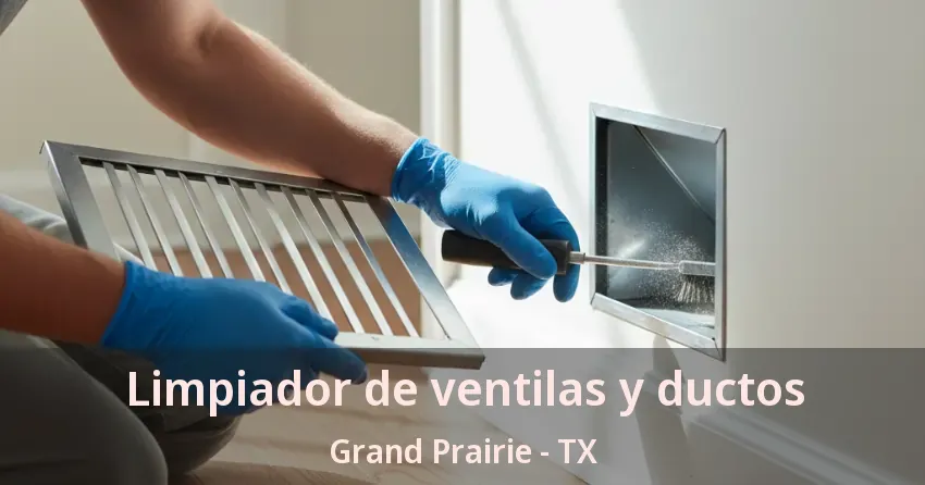 Limpiador de ventilas y ductos Grand Prairie - TX
