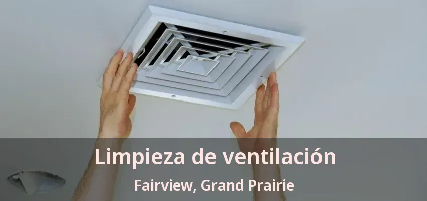 Limpieza de ventilación Fairview, Grand Prairie - TX Limpieza de ventilación Fairview, Grand Prairie - TX