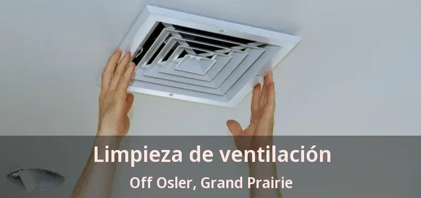 Limpieza de ventilación Off Osler, Grand Prairie - TX