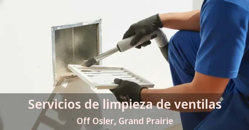 Servicios de limpieza de ventilas Off Osler, Grand Prairie - TX Servicios de limpieza de ventilas Off Osler, Grand Prairie - TX