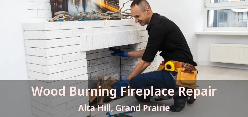 Wood Burning Fireplace Repair Alta Hill, Grand Prairie - TX