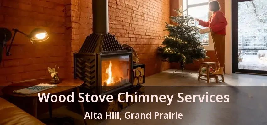 Wood Stove Chimney Services Alta Hill, Grand Prairie - TX