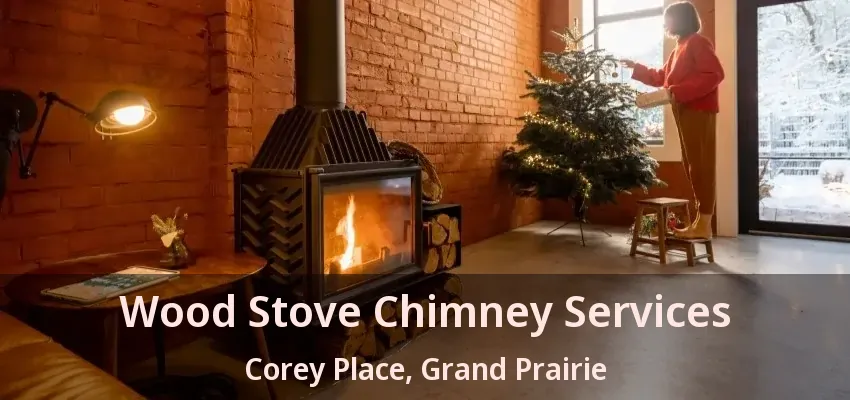 Wood Stove Chimney Services Corey Place, Grand Prairie - TX
