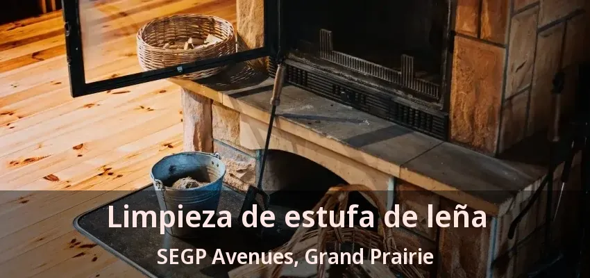 Limpieza de estufa de leña SEGP Avenues, Grand Prairie - TX Limpieza de estufa de leña SEGP Avenues, Grand Prairie - TX